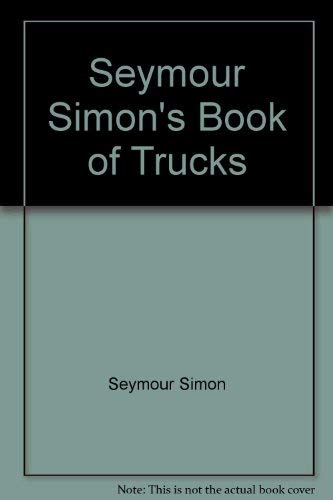 9780439678421: Seymour Simon's Book of Trucks