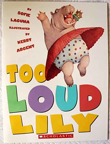 Stock image for too Loud Lily for sale by Gulf Coast Books