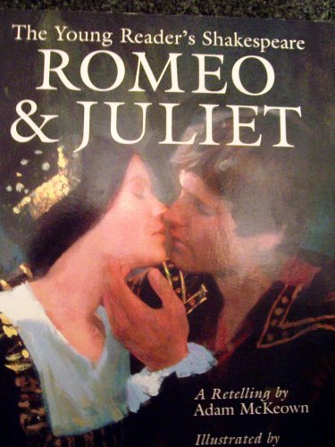 Stock image for The Young Reader's Shakespeare Romeo & Juliet by Adam McKeown (2004-08-01) for sale by SecondSale