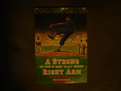 Beispielbild fr A Strong Right Arm: The Story of Mamie "Peanut" Johnson zum Verkauf von Better World Books: West
