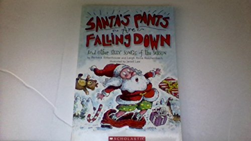 Stock image for Santa's Pants Are Falling Down : And Other Silly Songs of the Season for sale by Better World Books: West