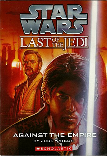 Imagen de archivo de Against the Empire (Star Wars: Last of the Jedi, Book 8) a la venta por Front Cover Books