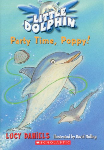 Stock image for Party Time, Poppy! (Little Dolphin) for sale by SecondSale