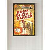 Imagen de archivo de Doom, Death & Danger (The History Channel Presents) (Extreme History) a la venta por Better World Books