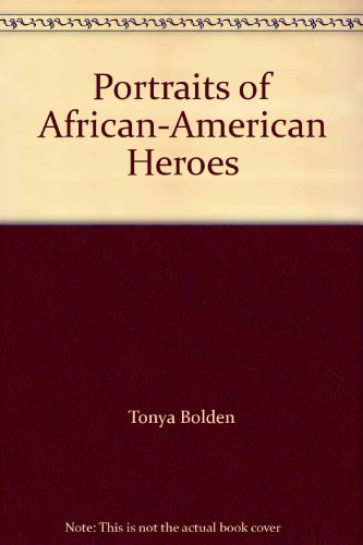 Stock image for Portraits of African-American Heroes for sale by SecondSale