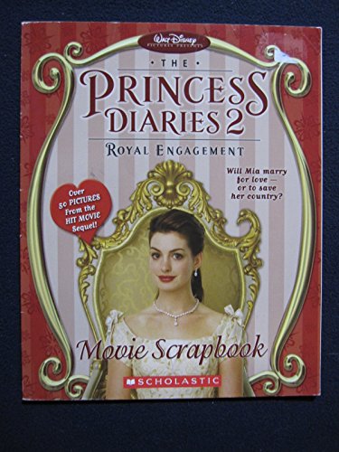 Stock image for The Princess Diaries 2, Royal Engagement : Movie Scrapbook for sale by Better World Books