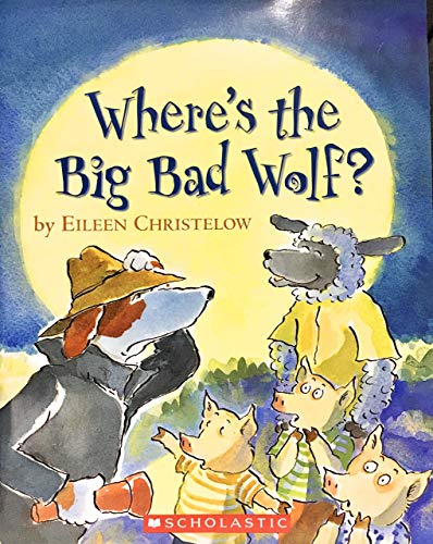 Where's the Big Bad Wolf? (9780439684873) by Christelow, Eileen