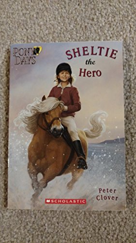 9780439688888: Sheltie the Hero (Pony Days) [Paperback] by Clover, Peter