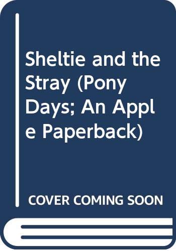 Imagen de archivo de Sheltie and the Stray (Pony Days; An Apple Paperback) a la venta por SecondSale