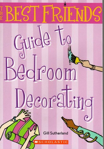 Stock image for The Best Friends Guide to Bedroom Decorating for sale by Better World Books: West