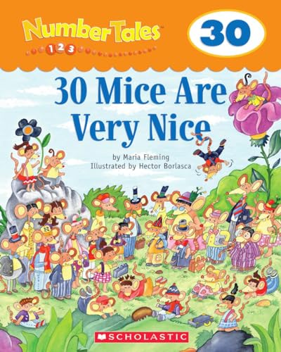 Number Tales: 30 Mice Are Very Nice (9780439690263) by Scholastic; Fleming, Maria