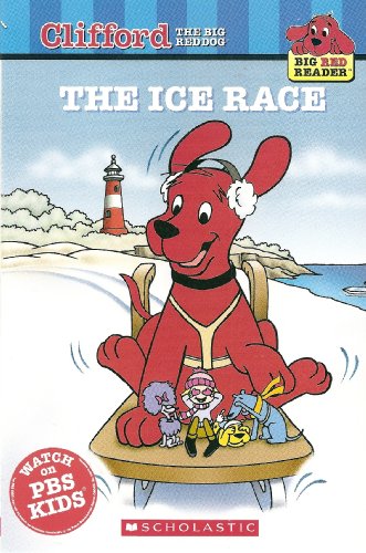 Stock image for The Ice Race (Clifford the Big Red Dog) (Big Red Reader Series) for sale by SecondSale