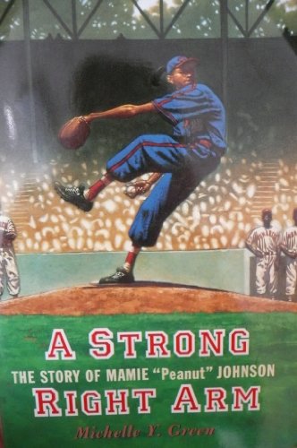 Beispielbild fr A Strong Right Arm -- the Story of Manie "Peanut" Johnson zum Verkauf von SecondSale