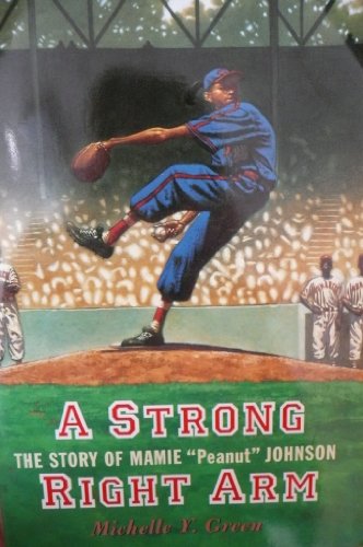 9780439692717: A Strong Right Arm -- the Story of Manie "Peanut" Johnson