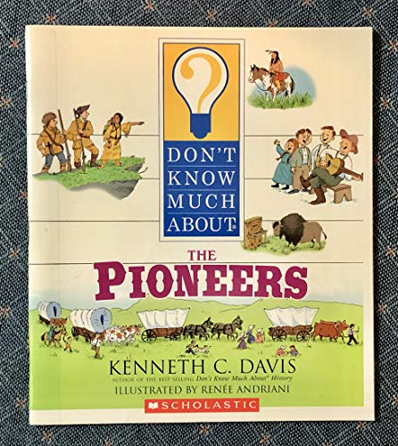 Stock image for Don't Know Much About The Pioneers for sale by SecondSale