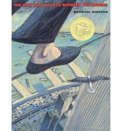 9780439700412: [The Man Who Walked Between the Towers] [by: Mordicai Gerstein]
