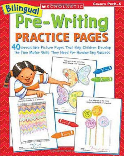 9780439700689: Bilingual Pre-Writing Practice Pages: 40 Irresistible Picture Pages That Help Children Develop the Fine Motor Skills They Need for Handwriting Success