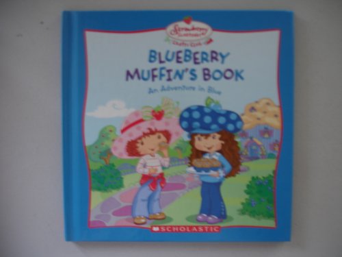 9780439704687: Blueberry Muffin's Book An Adventure in Blue (Strawberry Shortcake Crafts Club)
