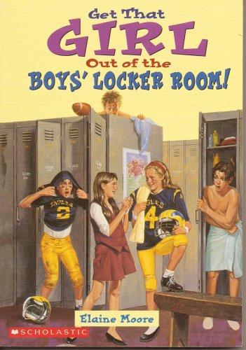 Beispielbild fr Get That Girl Out of the Boys' Locker Room! zum Verkauf von Orion Tech