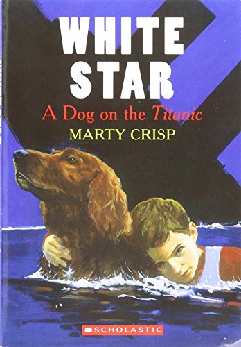 Stock image for White Star: A Dog on the Titanic for sale by Gulf Coast Books