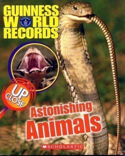 9780439715683: Guinness World Records: Astonishing Animals up Close [Paperback] by Mattern, ...