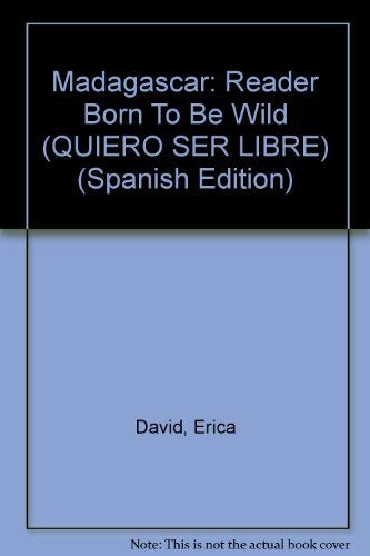 Stock image for Madagascar: Reader Born To Be Wild (QUIERO SER LIBRE) (Spanish Edition) for sale by Ebooksweb