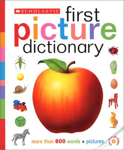 Beispielbild fr Scholastic First Picture Dictionary zum Verkauf von Better World Books