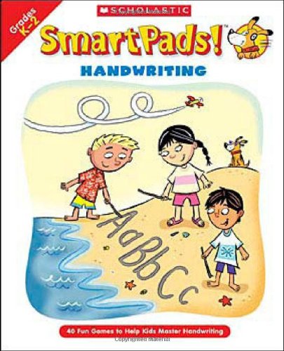 Smart Pads! Handwriting: 40 Fun Games to Help Kids Master Handwriting (9780439720786) by Grundon, Holly; Novelli, Joan