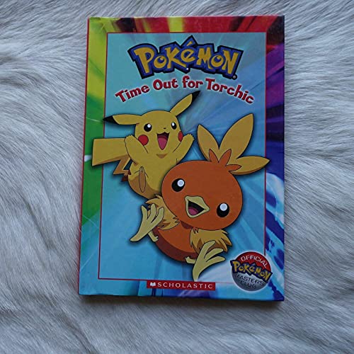 Stock image for Pokemon : Time Out for Torchic for sale by Better World Books
