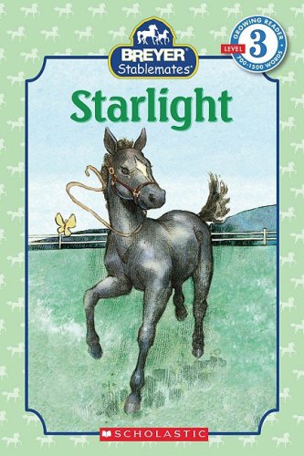 9780439722414: Starlight (Scholastic Readers Level 3: Breyer Stablemates)