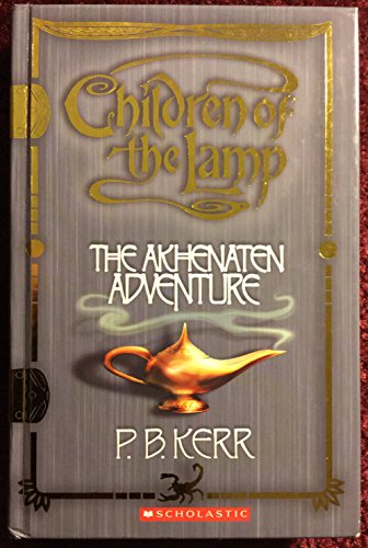 9780439733465: The Akhenaten Adventure (Children of the Lamp Series)