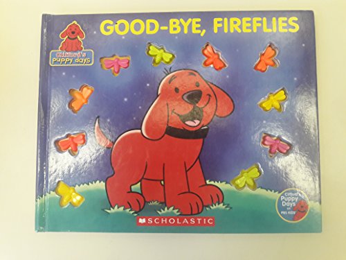 

Good-Bye, Fireflies (Clifford's Puppy Days)