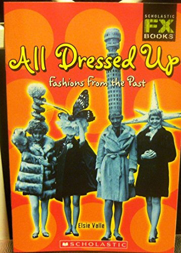 Imagen de archivo de All Dressed Up: Fashions from the Past a la venta por Better World Books: West