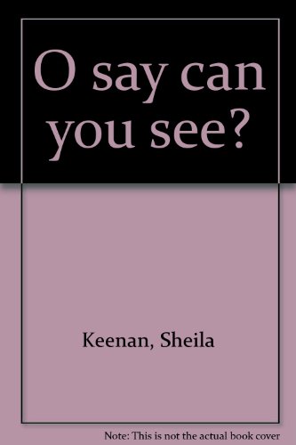 Beispielbild fr O say can you see? zum Verkauf von Better World Books