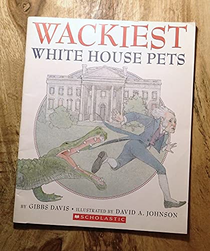 Beispielbild fr Wackiest White House Pets zum Verkauf von Better World Books: West