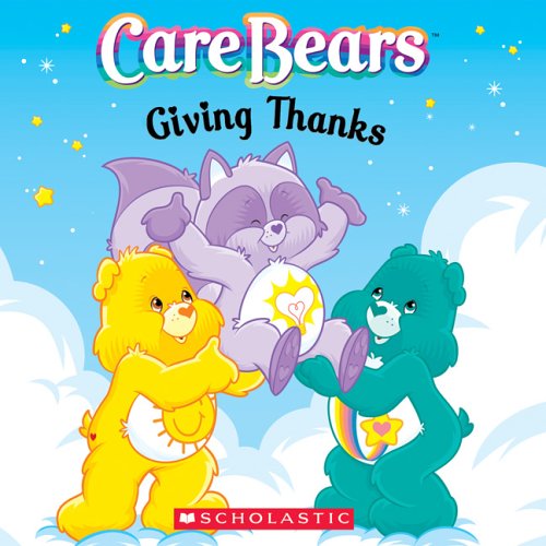 9780439744157: Care Bears: Giving Thanks