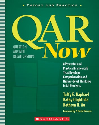 Beispielbild fr QAR Now: A Powerful and Practical Framework That Develops Comprehension and Higher-Level Thinking in All Students (Theory and Practice) zum Verkauf von SecondSale