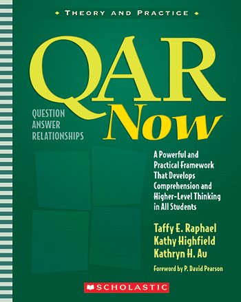 9780439745833: QAR Now: A Powerful and Practical Framework That Develops Comprehension and Higher-Level Thinking in All Students (Theory and Practice)