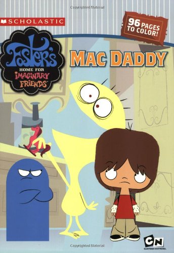 Foster's Home For Imaginary Friends Color & Activity (Mac Daddy) (9780439750196) by Aboff, Marcie