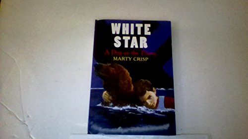 Beispielbild fr White Star: A Dog on the Titanic zum Verkauf von SecondSale