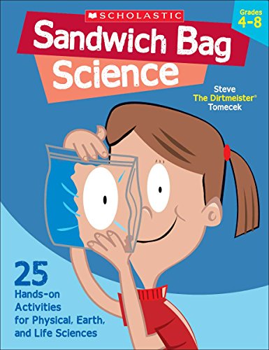 Imagen de archivo de Sandwich Bag Science : 25 Easy, Hands-On Activities That Teach Key Concepts in Physical, Earth, and Life Sciences - And Meet the Science Standards a la venta por Better World Books: West