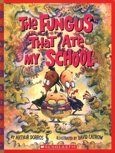 Stock image for The Fungus That Ate My School (Scholastic Bookshelf) for sale by Gulf Coast Books