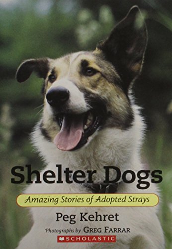 9780439760997: Shelter Dogs: Amazing Stories of Adopted Strays