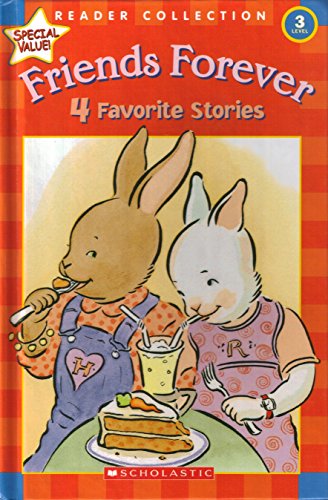 Beispielbild fr Friends Forever: 4 Favorite Stories (Scholastic Reader Collection, Level 3) zum Verkauf von AwesomeBooks