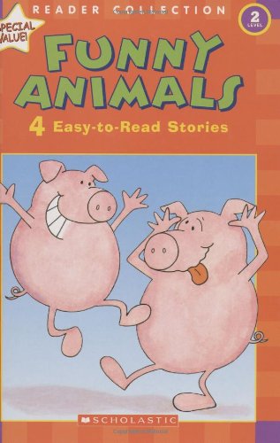 Funny Animals: 4 Easy-to-Read Stories : More Spaghetti, I Say! / The Day the Dog Said, "Cock-a-Doodle Doo!" / Two Crazy Pigs / Fraodu Cats (1993Scholastic Reader Collection)