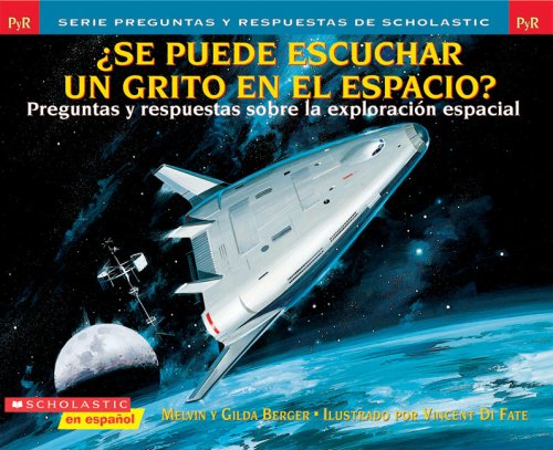 9780439765381: Se Puede Escuchar un Grito en el Espacio?: Preguntas y Respuestas Sobre la Exploracion Espacial (Preguntas y Respuestas de Scholastic)