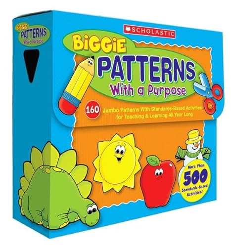 BIGGIE Patterns With a Purpose: 160 Jumbo Patterns With Standards-Based Activities for Teaching & Learning All Year Long (9780439767545) by Chanko, Pamela