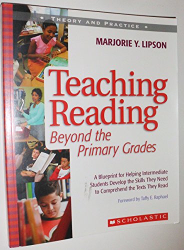 Imagen de archivo de Teaching Reading Beyond the Primary Grades: A Blueprint for Helping Intermediate Students Develop the Skills They Need to Comprehend the Texts They Re a la venta por ThriftBooks-Atlanta