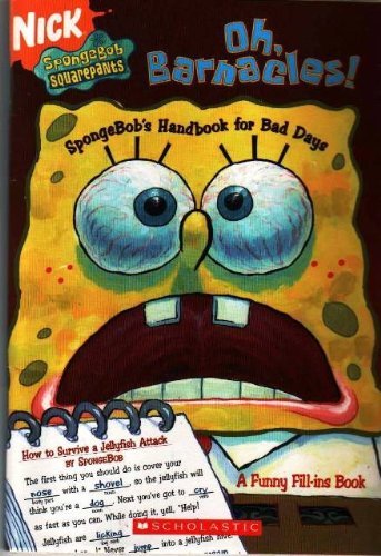 9780439768184: OH BARNACLES - SOINGE BOB'S HANDBOOK FOR BAD DAYS - FILL INS BOOK