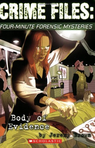 Imagen de archivo de Crime Files: Four-minute Forensic Mysteries: Body of Evidence a la venta por SecondSale